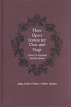 Hardcover More Opera Scenes for Class and Stage: From One Hundred Selected Operas Book