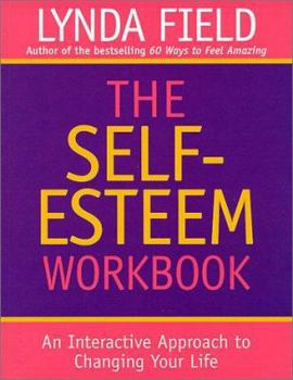 Paperback The Self-Esteem Workbook: An Interactive Approach to Changing Your Life Book