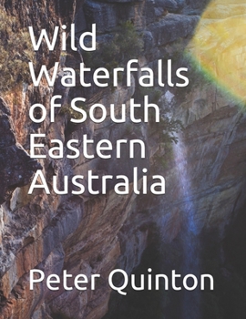 Paperback Wild Waterfalls of South Eastern Australia Book