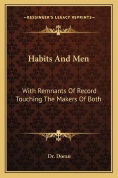 Paperback Habits And Men: With Remnants Of Record Touching The Makers Of Both Book