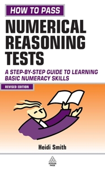 Paperback How to Pass Numerical Reasoning Tests: A Step-By-Step Guide to Learning Basic Numeracy Skills; Intermediate Level Book