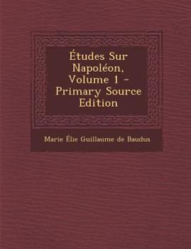 Paperback Études Sur Napoléon, Volume 1 [French] Book