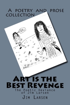 Paperback Art is the Best Revenge: The Poetic Deviance of Jim Larsen Book