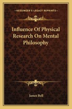 Paperback Influence Of Physical Research On Mental Philosophy Book