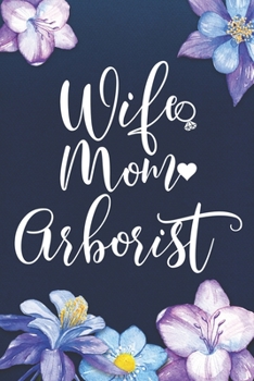 Paperback Wife Mom Arborist: Mom Journal, Diary, Notebook or Gift for Mother Book