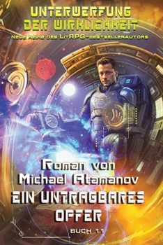 Paperback Ein untragbares Opfer (Unterwerfung der Wirklichkeit Buch #11): LitRPG-Serie [German] Book