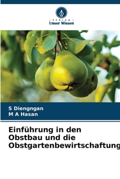 Einführung in den Obstbau und die Obstgartenbewirtschaftung (German Edition)