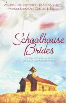 Paperback Schoolhouse Brides: Teachers of Yesteryear Fulfill Dreams of Love in Four Novellas Book