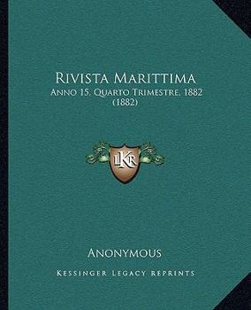 Rivista Marittima: Anno 15, Quarto Trimestre, 1882