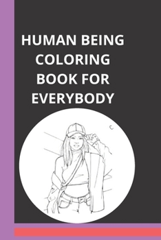 Human being coloring book: For teaching yourself including your children's or students in the school
