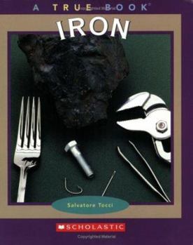 Iron (True Books) - Book  of the A True Book