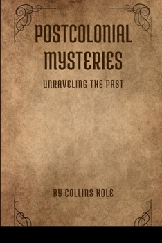 Paperback Postcolonial Mysteries: Unraveling the Past Book