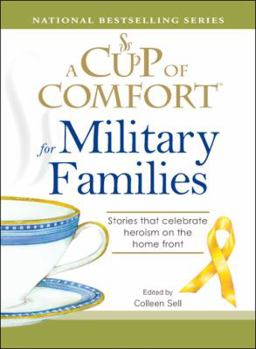 Paperback A Cup of Comfort for Military Families: Stories That Celebrate Heroism on the Home Front Book