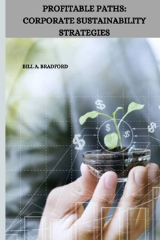 Paperback Profitable Paths: Corporate Sustainability Strategies Book