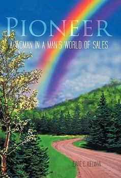 Pioneer: A Woman in a Man’S World of Sales