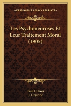 Paperback Les Psychoneuroses Et Leur Traitement Moral (1905) [French] Book