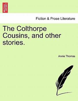 Paperback The Colthorpe Cousins, and Other Stories. Book