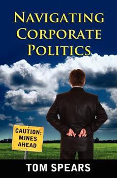 Paperback Navigating Corporate Politics Book