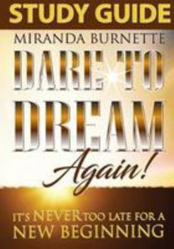 Paperback Dare to Dream Again Study Guide: It's Never too Late For a New Beginning Book
