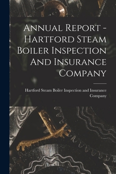 Annual Report - Hartford Steam Boiler Inspection and Insurance Company
