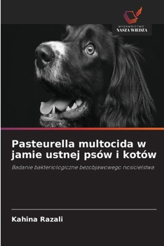 Paperback Pasteurella multocida w jamie ustnej psów i kotów (Polish Edition) [Polish] Book