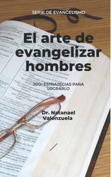 Paperback El Arte de Evangelizar Hombres: Recurso para hoy [Spanish] Book