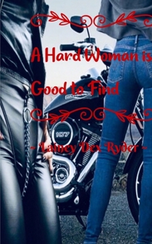 Paperback A Hard Woman Is Good To Find Book
