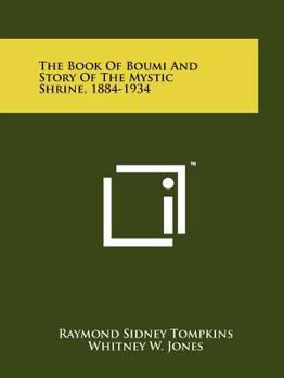 The Book of Boumi and Story of the Mystic Shrine, 1884-1934