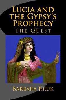 Paperback Lucia and the Gypsy's Prophecy: The Quest Book