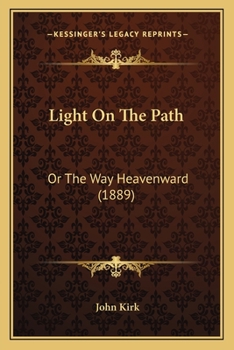 Paperback Light On The Path: Or The Way Heavenward (1889) Book