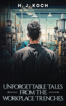 Hardcover Unforgettable Tales from the Workplace Trenches Book