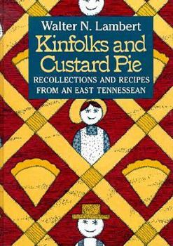 Hardcover Kinfolks Custard Pie: Recollections Recipes from East Tennesssean Book