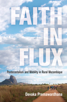 Paperback Faith in Flux: Pentecostalism and Mobility in Rural Mozambique Book