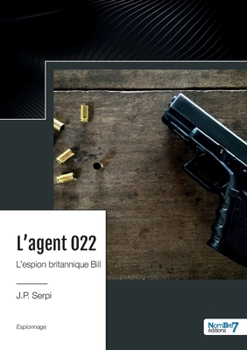 Paperback L'agent 022: L'espion britannique Bill [French] Book