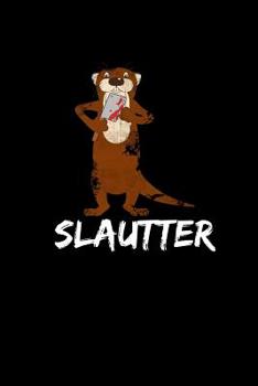 Slautter: Bloody Otter Pun Notebook Dotgrid 6x9 Halloween Otter Meme Cleavers Funny Otter Lover & Horror Gift Ideas