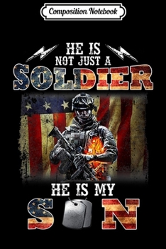 Paperback Composition Notebook: He Is Not Just A Soldier He Is My Son Journal/Notebook Blank Lined Ruled 6x9 100 Pages Book
