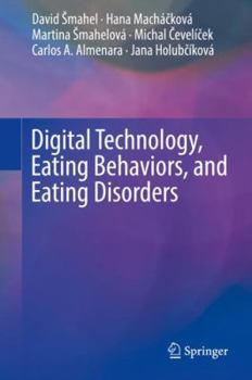 Hardcover Digital Technology, Eating Behaviors, and Eating Disorders Book