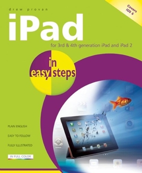 Paperback iPad in Easy Steps: Covers IOS 6 for iPad 2 and iPad with Retina Display (3rd and 4th Generation) Book