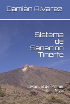 Paperback Sistema de Sanación Tinerfe: Manual del Primer Nivel [Spanish] Book
