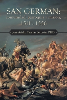 San Germ�n: Comunidad, Parroquia Y Misi�n, 1511 - 1556