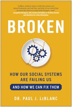Hardcover Broken: How Our Social Systems Are Failing Us and How We Can Fix Them Book