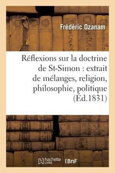 Paperback Réflexions Sur La Doctrine de Saint-Simon: Extrait de Mélanges, Religion, Philosophie, Politique [French] Book