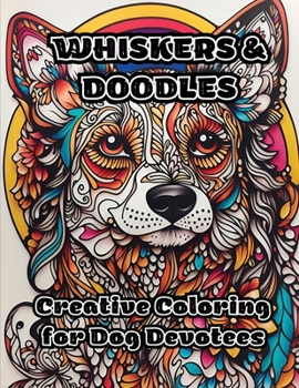 Paperback Whiskers & Doodles: Creative Coloring for Dog Devotees Book