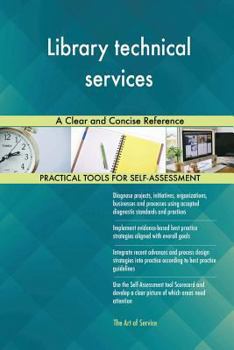 Library technical services: A Clear and Concise Reference