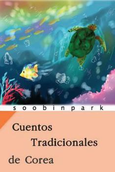 Paperback Cuentos Tradicionales de Corea: Heungbu y Nolbu & Conejo y Tortuga [Spanish] Book