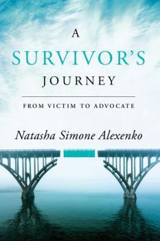 Paperback A Survivor's Journey: From Victim to Advocate Book