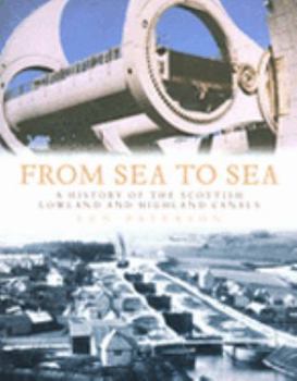 From Sea to Sea: A History of the Scottish Lowland and Highland Canals