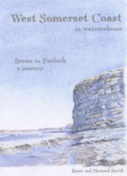 Paperback West Somerset Coast in Watercolours: Brean to Porlock, a Journey Book