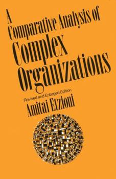 Paperback Comparative Analysis of Complex Organizations, Rev. Ed. Book