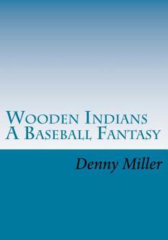Paperback Wooden Indians: A Baseball Fantasy Book